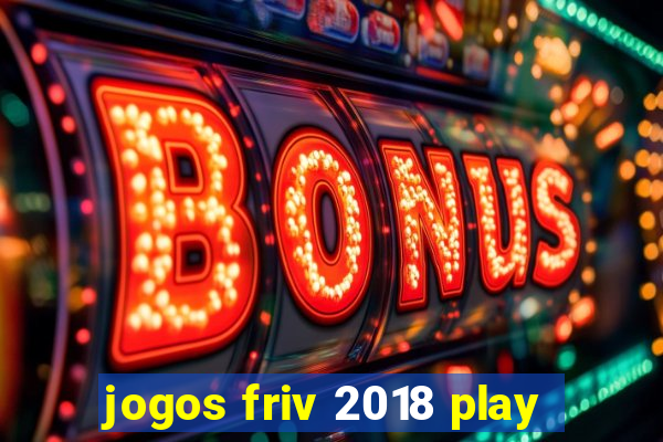 jogos friv 2018 play